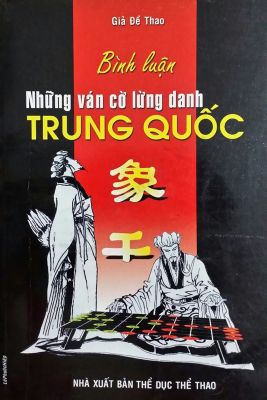 Bình Luận Những Ván Cờ Lừng Danh Trung Quốc