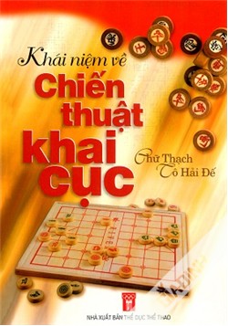 Khái Niệm Về Chiến Thuật Khai Cục - Sách Cờ Tướng