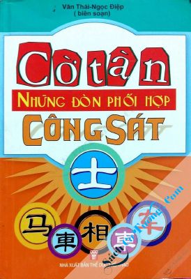 Cờ Tàn – Những Đòn Phối Hợp Công Sát - Sách Cờ Tướng